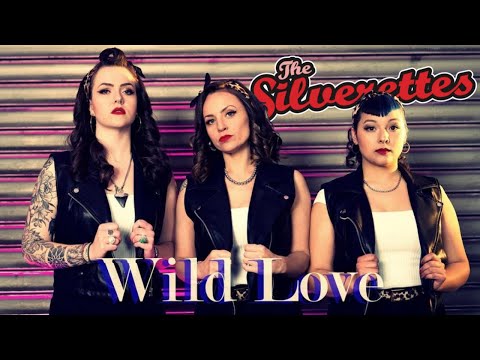 The Silverettes - Wild Love